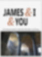 James and I and You