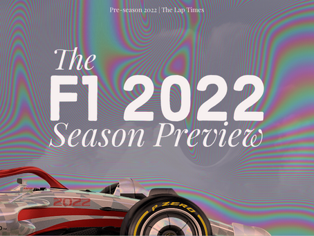 The F1 2022 Season Preview (Part 1: Technical and regulatory changes)