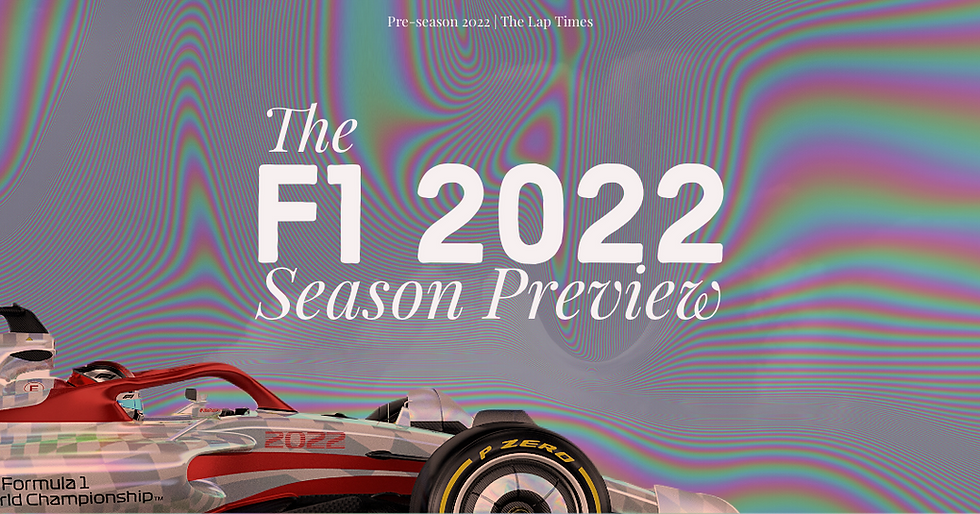 The F1 2022 Season Preview (Part 1: Technical and regulatory changes)