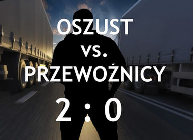 Oszustwa transportowe. Oszust vs. Przewoźnicy - 2 : 0
