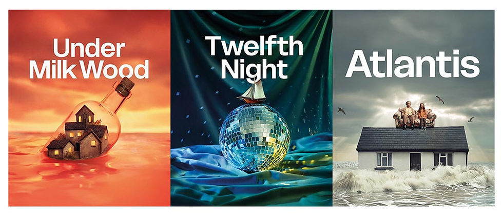 Posters for Theatr Clwyd's productions of Under milk Wood, Twelfth Night and Atlantis