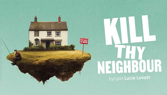 Kill Thy Neighbour - a new play for the spring at Theatr Clwyd 