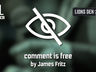 Poster for the James Fritz play Comment is free, at the Lion's Den Manchester, October 2026