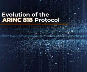 History of the ARINC 818 Protocol