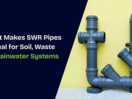 SWR Pipes for Soil, Waste & Rainwater Systems