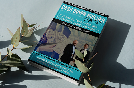 Cash Buyer Builder Hacks book by the Ligon Brothers, Learn to build a Massive cash buyers list