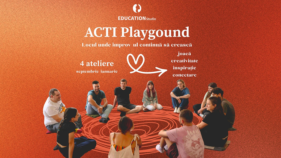 ACTI Playground - Locul unde improv-ul continuă să crească - Ateliere de teatru de improvizație