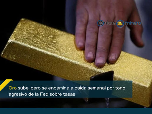 Oro sube, pero se encamina a caída semanal por tono agresivo de la Fed sobre tasas