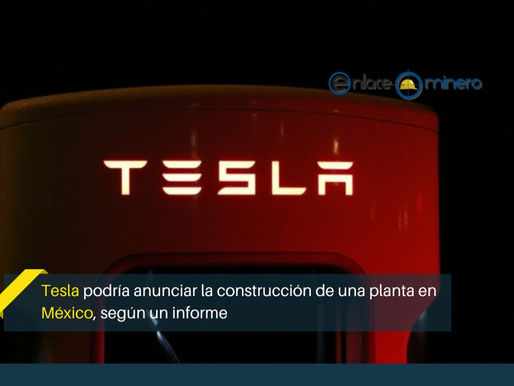 Tesla podría anunciar la construcción de una planta en México, según un informe
