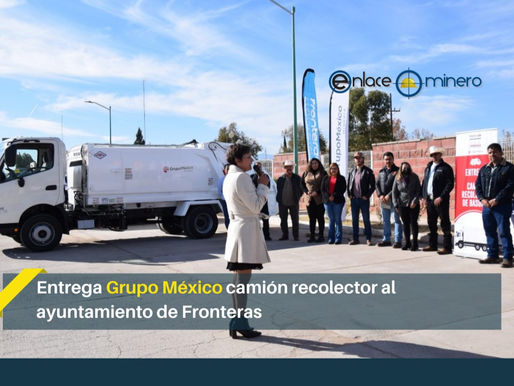 Entrega Grupo México camión recolector al ayuntamiento de Fronteras