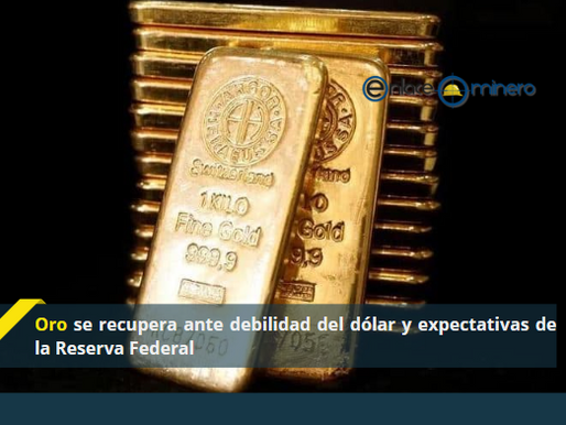 Oro se recupera ante debilidad del dólar y expectativas de la Reserva Federal