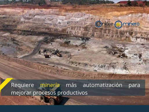 Requiere minerÃa más automatización para mejorar procesos productivos