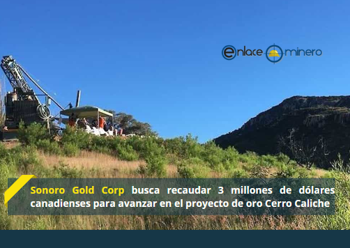 Sonoro Gold Corp busca recaudar 3 millones de dólares canadienses para avanzar en el proyecto de oro