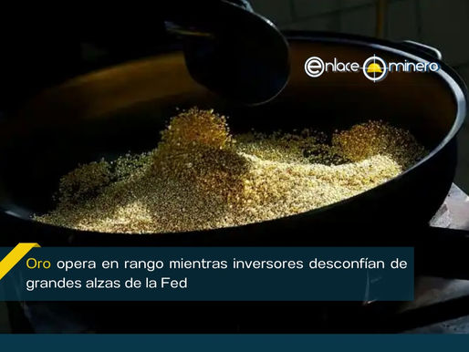 Oro opera en rango mientras inversores desconfían de grandes alzas de la Fed