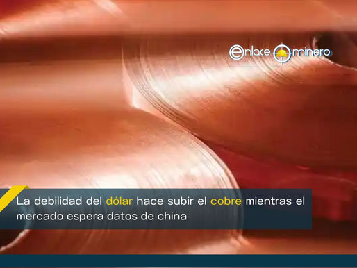 La debilidad del dólar hace subir el cobre mientras el mercado espera datos de china