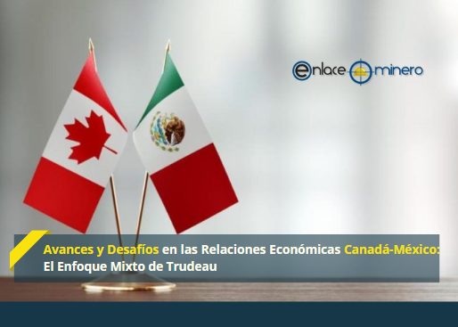 Avances y Desafíos en las Relaciones Económicas Canadá-México: El Enfoque Mixto de Trudeau