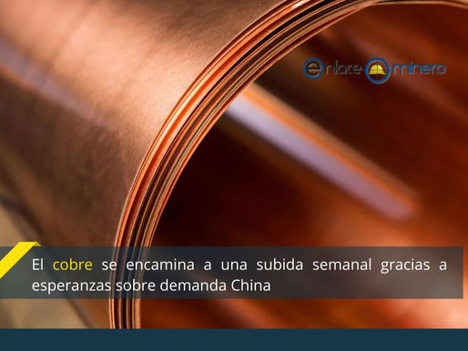 El cobre se encamina a una subida semanal gracias a esperanzas sobre demanda China