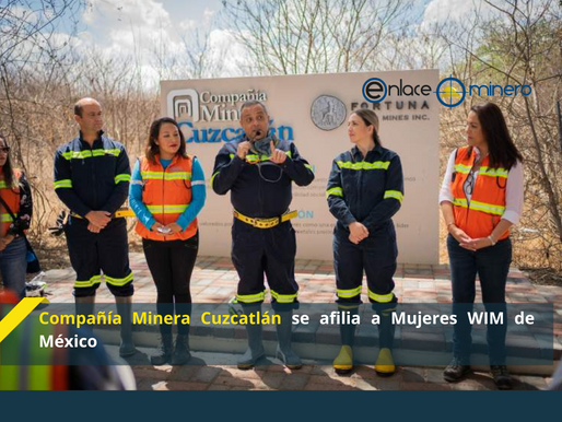 Compañía Minera Cuzcatlán se afilia a Mujeres WIM de México