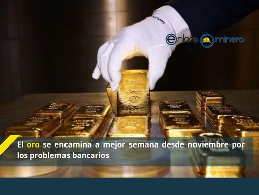 El oro se encamina a mejor semana desde noviembre por los problemas bancarios