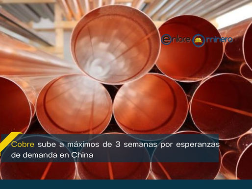 Cobre sube a máximos de 3 semanas por esperanzas de demanda en China