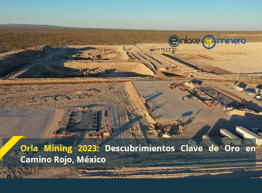 Orla Mining 2023: Descubrimientos Clave de Oro en Camino Rojo, México