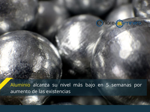 Aluminio alcanza su nivel más bajo en 5 semanas por aumento de las existencias