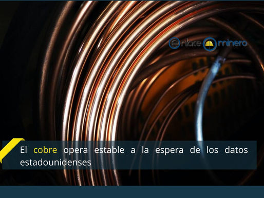 El cobre opera estable a la espera de los datos estadounidenses