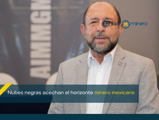 Nubes negras acechan el horizonte minero mexicano
