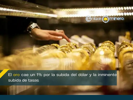 El oro cae un 1% por la subida del dólar y la inminente subida de tasas