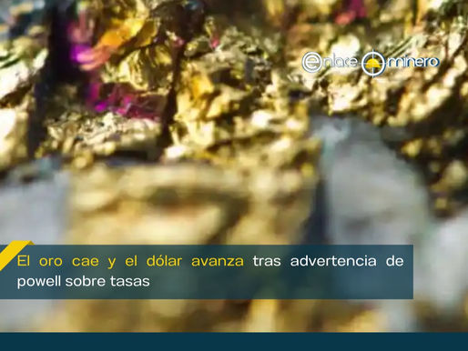 El oro cae y el dólar avanza tras advertencia de powell sobre tasas