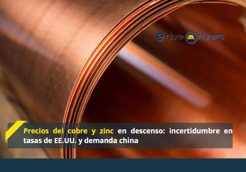 Precios del cobre y zinc en descenso: incertidumbre en tasas de EE.UU. y demanda china