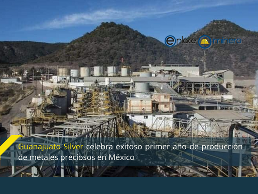 Guanajuato Silver celebra exitoso primer año de producción de metales preciosos en México