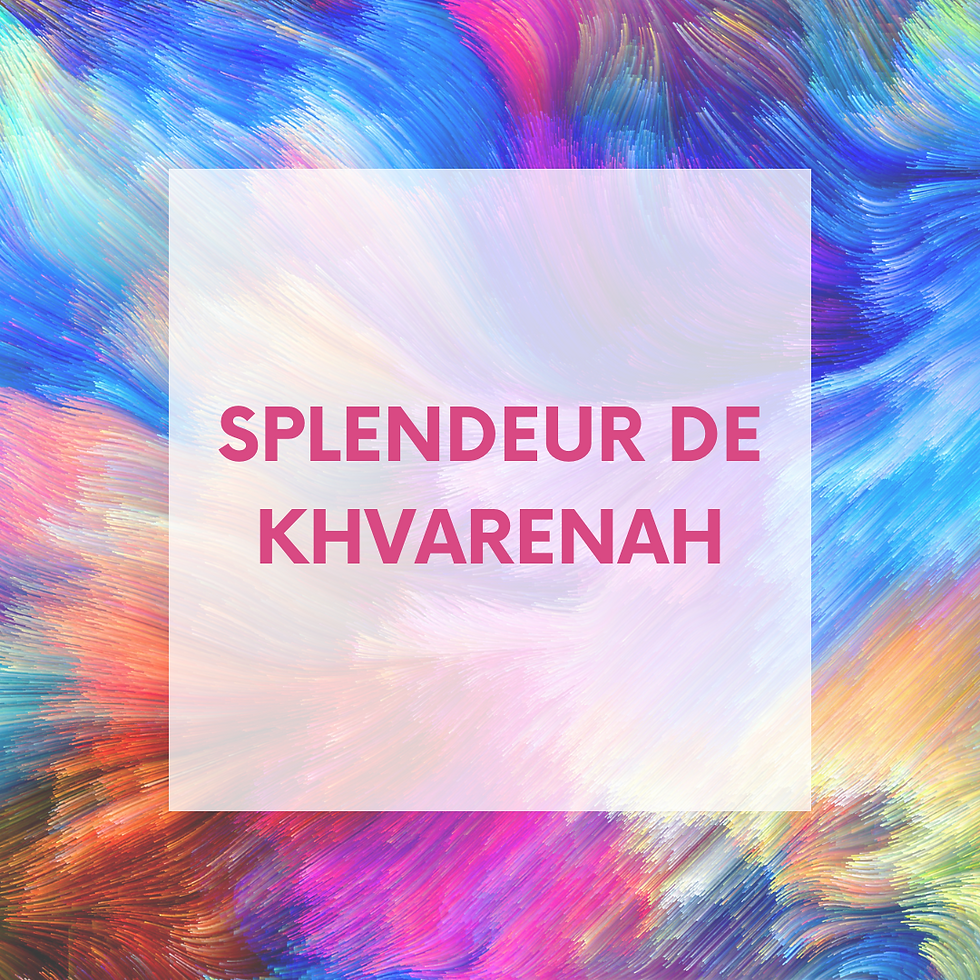 Splendeur de Khvarenah