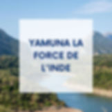 Yamuna La Force de l'Inde