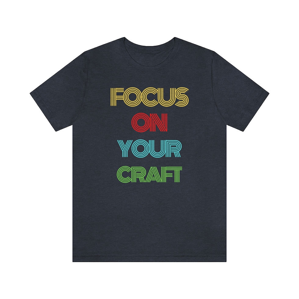 Thumbnail: Focus On Your Craft T Shirt, Funny Shirt, Positive Quotes and Sayings