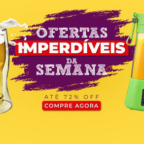 OFERTAS IMPERDÍVEIS DA SEMANA