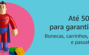 Dia das Crianças! ATÉ 50%OFF