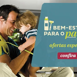 Confira as PROMOÇÕES para OS PAPAIS