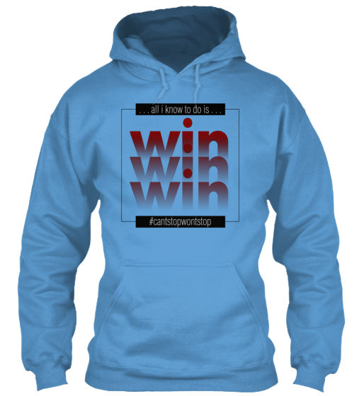Thumbnail: All I Know To Do Is Win Win Win (Unisex) Hoodie