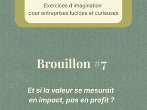 Et si la valeur se mesurait en impact, pas en profit ?