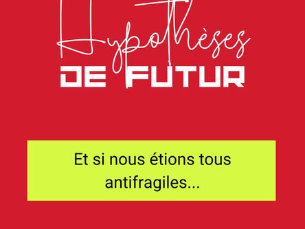 Et si nous devenions tous antifragiles