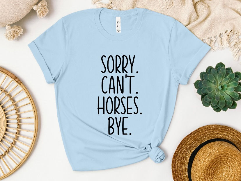 Sorry. Can’t. Horses. Bye. 