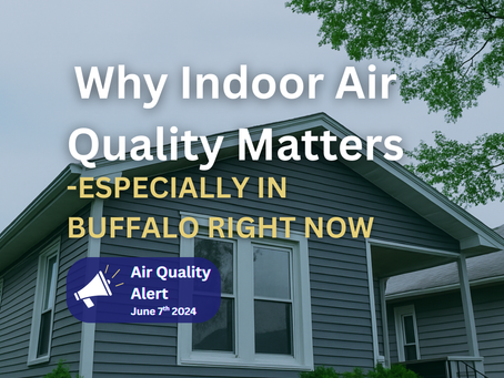 🏡 Why Indoor Air Quality Matters, Especially in Buffalo Right Now