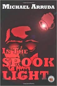 Pre-Christmas Promotion #9: In The Spooklight by Michael Arruda