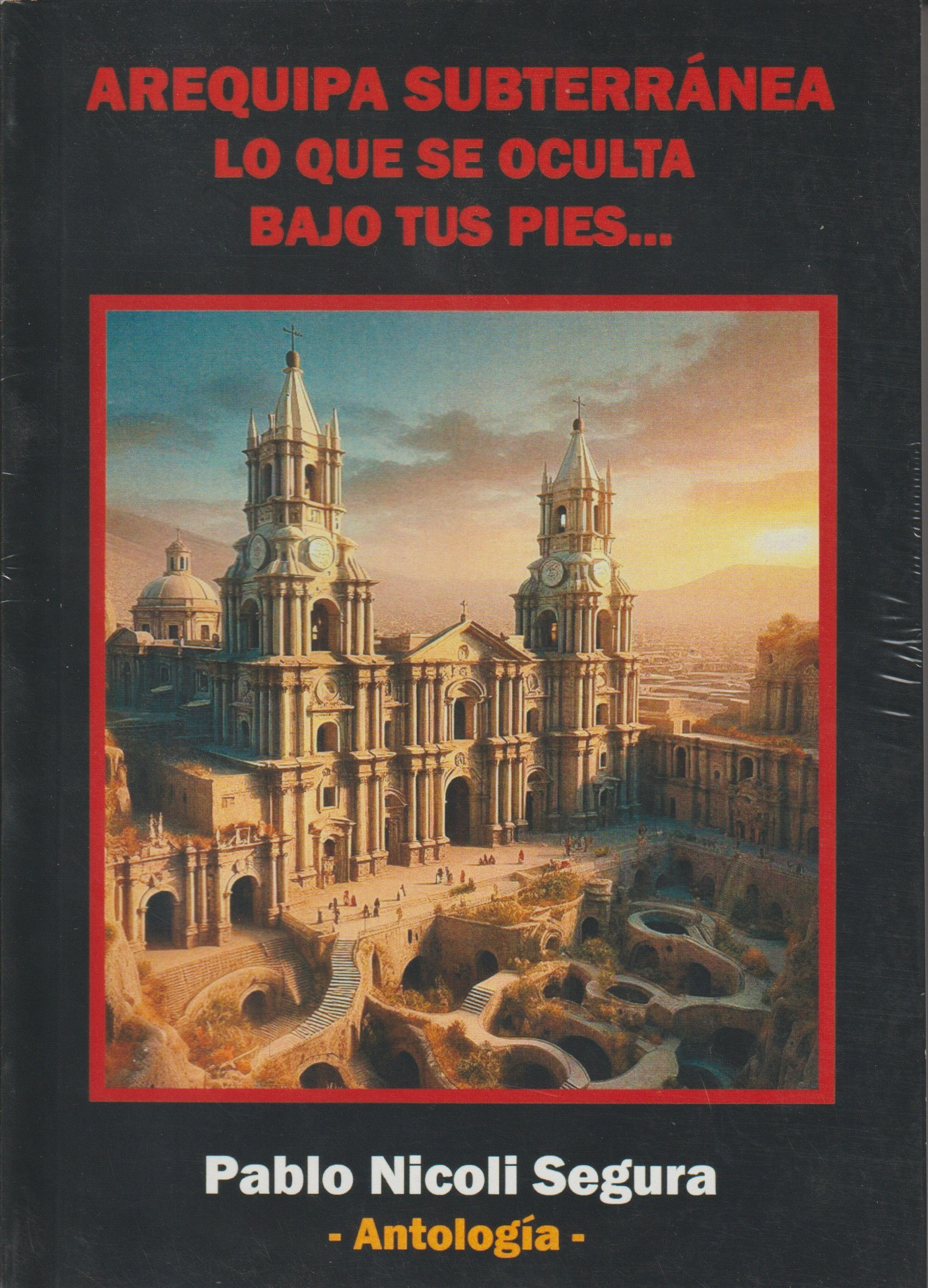Arequipa Subterránea lo que se oculta bajo tus pies