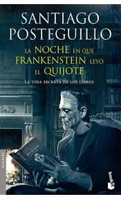 La noche que Frankenstein leyó al Quijote
