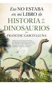 Eso no estaba en mi libro Historia de los Dinosaurios