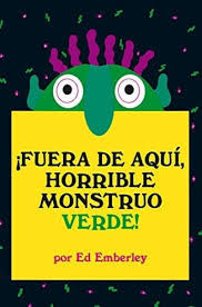 ¡Fuera de aquí, horrible monstruo verde! (libro con solapas)