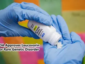 FDA Approves Leucovorin for Rare Genetic Disorder