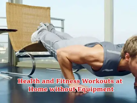 Health and Fitness Workouts at Home without Equipment